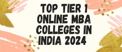 Top Tier 1 Online MBA Colleges in India 2024 - List of Colleges, Fees and Courses