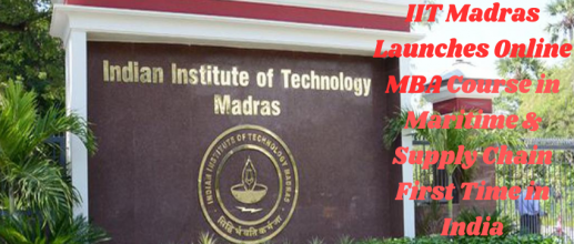 IIT Madras Launches Online MBA Course in Maritime & Supply Chain First Time in India