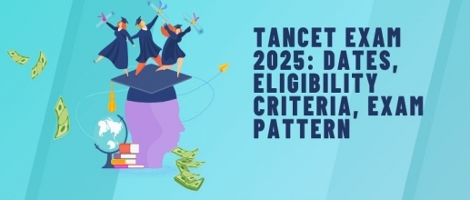 TANCET Exam 2025- Dates, Eligibility Criteria, Exam Pattern