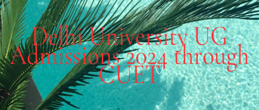 Delhi University UG Admissions 2024 through CUET