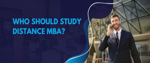 Who Should Study Distance MBA?