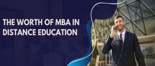 The Worth of MBA in Distance Education