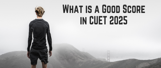 What is a Good Score in CUET 2025?