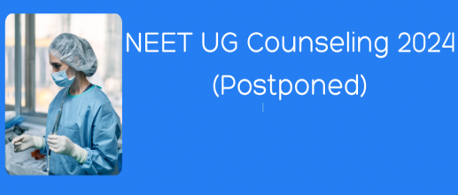 NEET UG Counseling 2024 (Postponed)