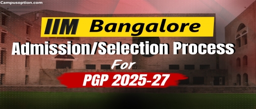 IIM Bangalore Admission/Selection Criteria PGP 2025-2027