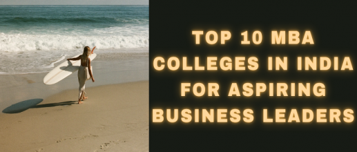 Top 10 MBA Colleges in India for Aspiring Business Leaders