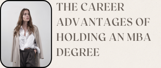 The Career Advantages of Holding an MBA Degree
