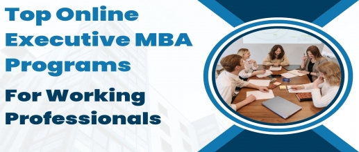 Top Online Executive MBA Programs for Working Professionals