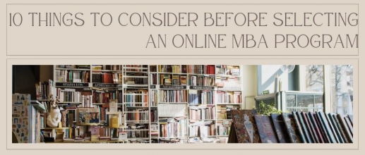 10 Things to Consider Before Selecting an Online MBA Program