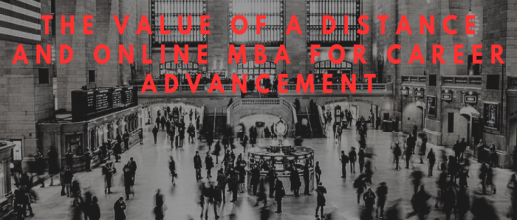 The Value of a Distance and Online MBA for Career Advancement