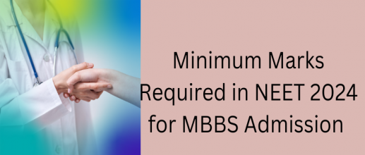 Minimum Marks Required in NEET 2024 for MBBS Admission 
