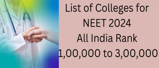 List of Colleges for NEET 2024 All India Rank 1,00,000 to 3,00,000