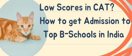 Low Scores in CAT? How to get Admissions in Top B-Schools in India