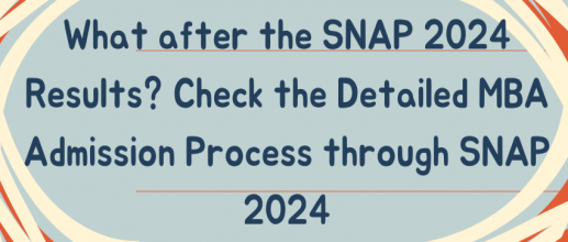 What after SNAP 2024 Results? Check Detailed MBA Admission Process through SNAP 2024