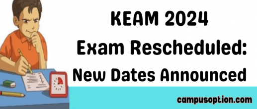KEAM 2024 Exam Rescheduled: New Dates Announced