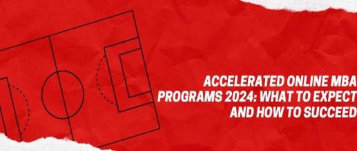 Accelerated Online MBA Programs 2024: What to Expect and How to Succeed