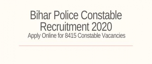 Bihar Police Constable Recruitment 2020: Apply Online for 8415 Constable Vacancies